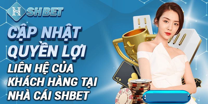Hướng Dẫn Cách Liên hệ SHBET Chi Tiết Nhất Cho Người Chơi 1 Đánh giá về dịch vụ liên hệ SHBET