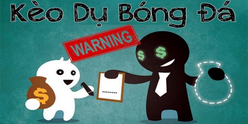 Cách Nhận Biết Kèo Dụ Chuẩn 100% Giúp Bạn “Né” Bẫy Nhà Cái 2 Bắt chuẩn cách nhận biết kèo dụ từ a - z